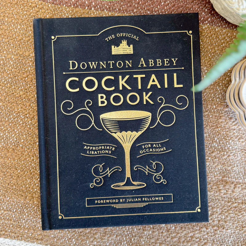 The Official Downton Abbey Cocktail Book - Foreword by Julian Fellowes